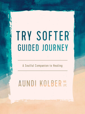 cover image of Try Softer Guided Journey